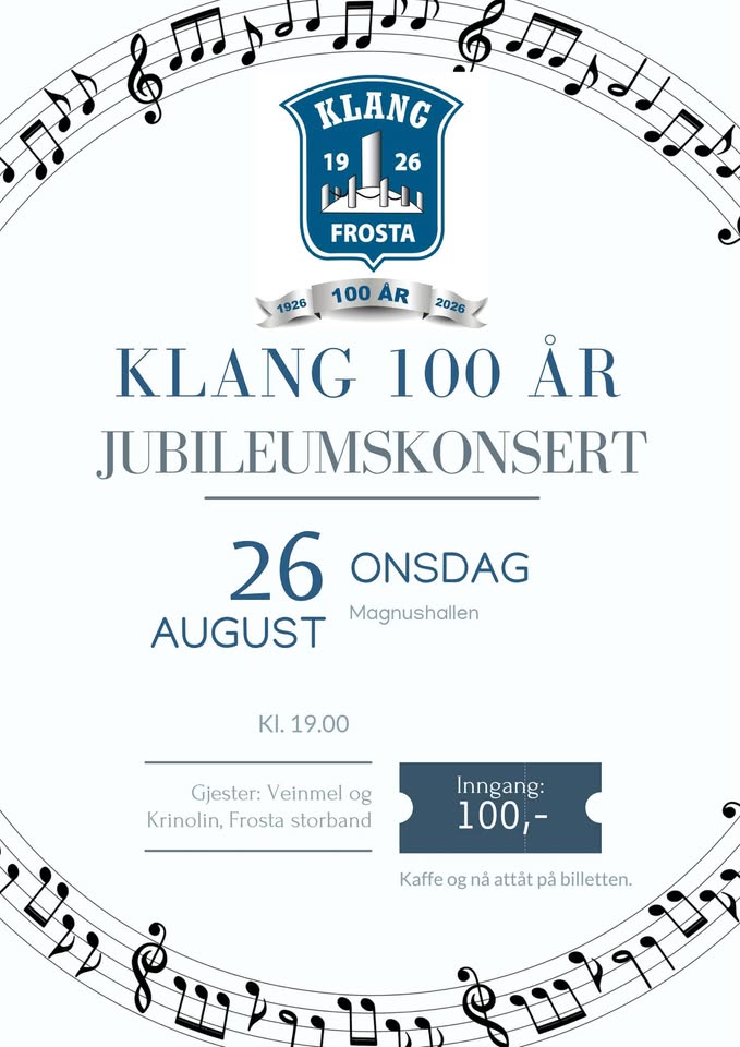 Plakat for Klang 100 år jubileumskonsert, 26. august 2026, Magnushallen. Gjestene er Veinmel og Krinolin, Frosta storband. Inngang 100 kr med kaffe.